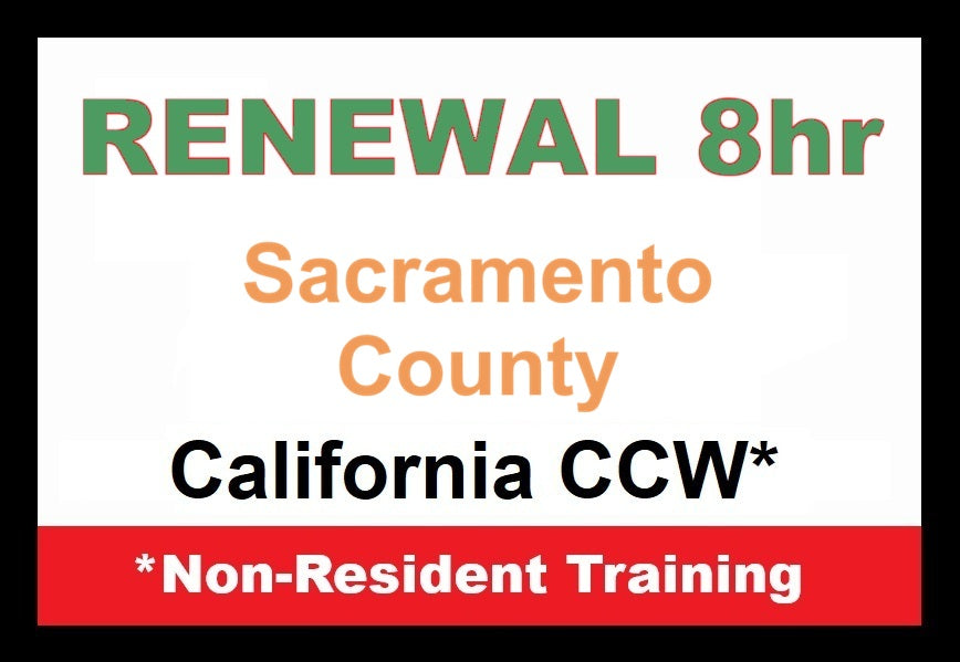 Sacramento County NON-RESIDENT Renewal CCW 8hr