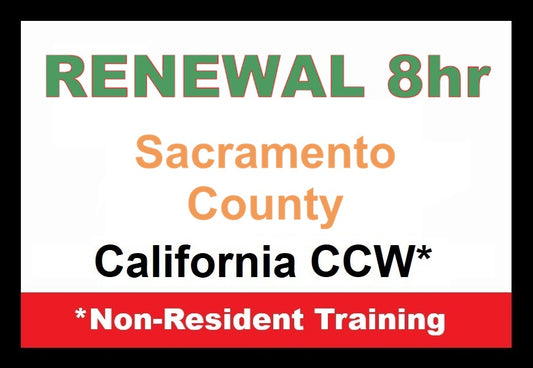 Sacramento County NON-RESIDENT Renewal CCW 8hr